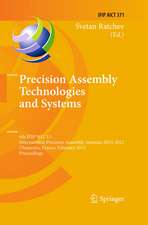 Precision Assembly Technologies and Systems: 6th IFIP WG 5.5 International Precision Assembly Seminar, IPAS 2012, Chamonix, France, February 12-15, 2012, Proceedings