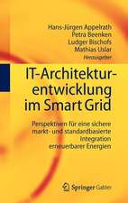 IT-Architekturentwicklung im Smart Grid: Perspektiven für eine sichere markt- und standardbasierte Integration erneuerbarer Energien