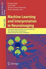 Machine Learning and Interpretation in Neuroimaging: International Workshop, MLINI 2011, Held at NIPS 2011, Sierra Nevada, Spain, December 16-17, 2011, Revised Selected and Invited Contributions