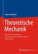 Theoretische Mechanik: Analysis der Bewegung - eine physikalisch-mathematische Einführung