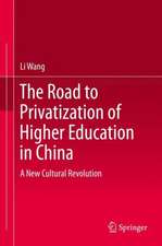 The Road to Privatization of Higher Education in China: A New Cultural Revolution?