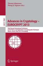 Advances in Cryptology – EUROCRYPT 2013: 32nd Annual International Conference on the Theory and Applications of Cryptographic Techniques, Athens, Greece, May 26-30, 2013, Proceedings