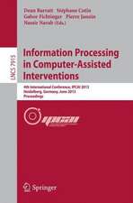 Information Processing in Computer-Assisted Interventions: 4th International Conference, IPCAI 2013, Heidelberg, Germany, June 26, 2013. Proceedings