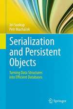 Serialization and Persistent Objects: Turning Data Structures into Efficient Databases