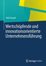 Wertschöpfende und innovationsorientierte Unternehmensführung