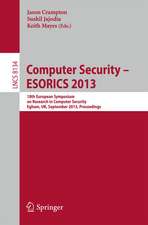 Computer Security -- ESORICS 2013: 18th European Symposium on Research in Computer Security, Egham, UK, September 9-13, 2013, Proceedings