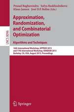 Approximation, Randomization, and Combinatorial Optimization. Algorithms and Techniques: 16th International Workshop, APPROX 2013, and 17th International Workshop, RANDOM 2013, Berkeley, CA, USA, August 21-23, 2013, Proceedings