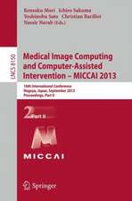 Medical Image Computing and Computer-Assisted Intervention -- MICCAI 2013: 16th International Conference, Nagoya, Japan, September 22-26, 2013, Proceedings, Part II