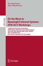 On the Move to Meaningful Internet Systems: OTM 2013 Workshops: Confederated International Workshops: OTM Academy, OTM Industry Case Studies Program, ACM, EI2N, ISDE, META4eS, ORM, SeDeS, SINCOM, SMS and SOMOCO 2013, Graz, Austria, September 9 - 13, 2013, Proceedings