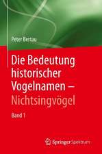 Die Bedeutung historischer Vogelnamen - Nichtsingvögel: Band 1