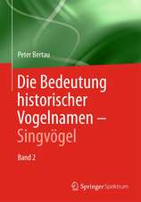 Die Bedeutung historischer Vogelnamen - Singvögel: Band 2