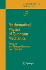 Mathematical Physics of Quantum Mechanics: Selected and Refereed Lectures from QMath9