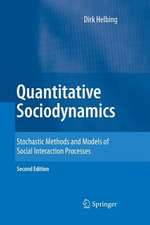 Quantitative Sociodynamics: Stochastic Methods and Models of Social Interaction Processes