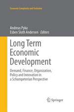 Long Term Economic Development: Demand, Finance, Organization, Policy and Innovation in a Schumpeterian Perspective