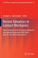 Recent Advances in Contact Mechanics: Papers Collected at the 5th Contact Mechanics International Symposium (CMIS2009), April 28-30, 2009, Chania, Greece