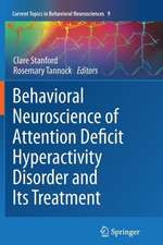 Behavioral Neuroscience of Attention Deficit Hyperactivity Disorder and Its Treatment