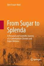 From Sugar to Splenda: A Personal and Scientific Journey of a Carbohydrate Chemist and Expert Witness