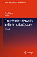 Future Wireless Networks and Information Systems: Volume 2