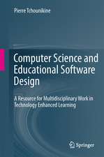 Computer Science and Educational Software Design: A Resource for Multidisciplinary Work in Technology Enhanced Learning