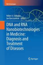 DNA and RNA Nanobiotechnologies in Medicine: Diagnosis and Treatment of Diseases