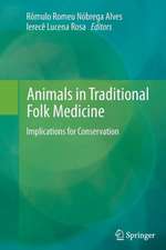 Animals in Traditional Folk Medicine: Implications for Conservation