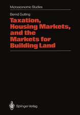 Taxation, Housing Markets, and the Markets for Building Land