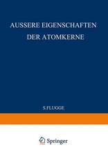 External Properties of Atomic Nuclei / Äussere Eigenschaften der Atomkerne