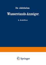 Die elektrischen Wasserstands-Anzeiger. Für Wasserten-und Maschinen-Techniker, Wasserleitungs — Ingenieure, Fabrikdirektoren, Industrielle u. s. w.