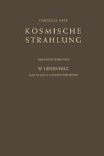 Kosmische Strahlung: Vorträge Gehalten im Max-Planck-Institut für Physik Göttingen