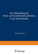 Die Behandlung der Haut- und Geschlechtskrankheiten in der Sprechstunde