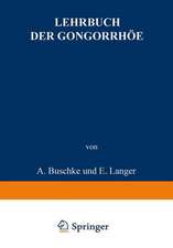 Lehrbuch der Gonorrhöe: Nebst einem Anhang Die Sterilität des Mannes