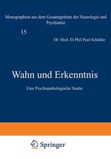 Wahn und Erkenntnis: Eine Psychopathologische Studie