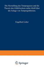 Die Herstellung des Tempergusses und die Theorie des Glühfrischens nebst Abriß über die Anlage von Tempergießereien