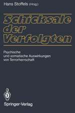 Schicksale der Verfolgten: Psychische und somatische Auswirkungen von Terrorherrschaft