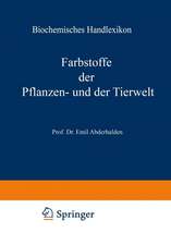 Biochemisches Handlexikon: VI. Band: Farbstoffe der Pflanzen- und der Tierwelt