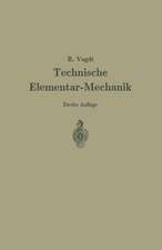 Technische Elementar-Mechanik: Grundsätze mit Beispielen aus dem Maschinenbau