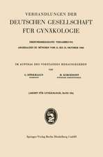 Verhandlungen der Deutschen Gesellschaft für Gynäkologie: Dreiunddreissigste Versammlung Abgehalten zu München vom 11. bis 15. Oktober 1960