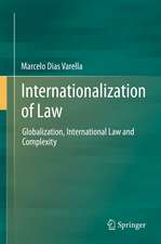 Internationalization of Law: Globalization, International Law and Complexity