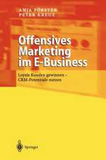 Offensives Marketing im E-Business: Loyale Kunden gewinnen - CRM-Potenziale nutzen