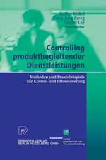 Controlling produktbegleitender Dienstleistungen: Methoden und Praxisbeispiele zur Kosten- und Erlössteuerung