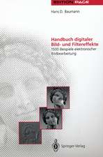 Handbuch digitaler Bild- und Filtereffekte: 1500 Beispiele elektronischer Bildbearbeitung