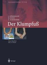 Der Klumpfuss: Erscheinungsformen und Behandlungsprinzipien jeden Alters. Differentialdiagnose und Differentialtherapie