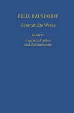 Felix Hausdorff - Gesammelte Werke Band IV: Analysis, Algebra und Zahlentheorie