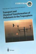 Transport and Chemical Transformation of Pollutants in the Troposphere: An Overview of the Work of EUROTRAC