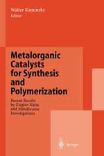 Metalorganic Catalysts for Synthesis and Polymerization: Recent Results by Ziegler-Natta and Metallocene Investigations