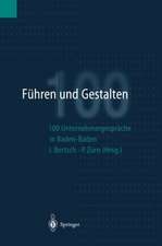 Führen und Gestalten: 100 Unternehmergespräche in Baden-Baden