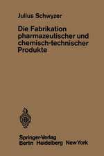 Die Fabrikation pharmazeutischer und chemisch-technischer Produkte