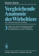 Vergleichende Anatomie der Wirbeltiere auf evolutionsbiologischer Grundlage: Band 3: Organe des aktiven Bewegungsapparates, der Koordination, der Umweltbeziehung, des Stoffwechsels und der Fortpflanzung