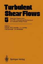 Turbulent Shear Flows 5: Selected Papers from the Fifth International Symposium on Turbulent Shear Flows, Cornell University, Ithaca, New York, USA, August 7–9, 1985