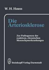 Die Arteriosklerose: Pathogenese der arteriosklerotischen, der rheumatischen und weiterer reaktiver, chronischer Mesenchymerkrankungen